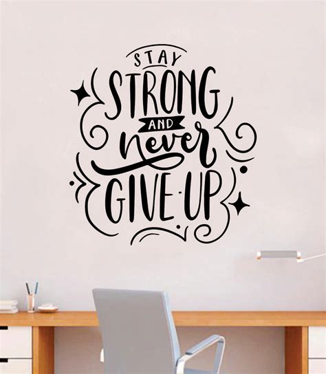 Stay Strong Never Give Up Quote Wall Decal Sticker Bedroom Room Art Vi