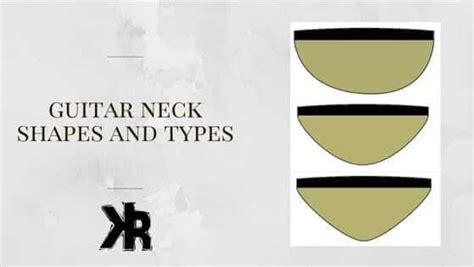 Guitar Neck Shapes Whats The Difference