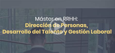 Máster en Recursos Humanos de la Universidad Carlos III Obtén el