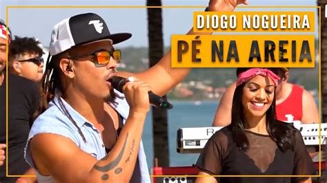 P Na Areia Diogo Nogueira Thiago Freesoom Est Dio Livre Youtube