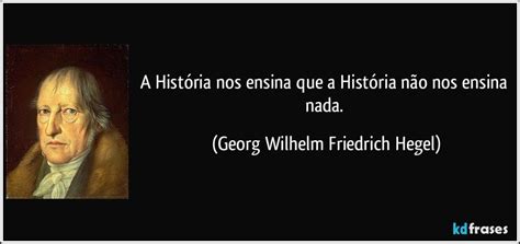 A História nos ensina que a História não nos ensina nada