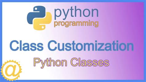 Python Classes Class Customization And Rich Comparison Methods With