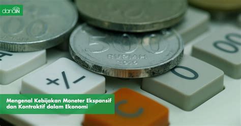 Mengenal Kebijakan Moneter Ekspansif Dan Kontraktif Dalam Ekonomi Blog