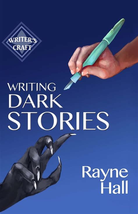 Writing Dark Stories (Writer's Craft): Hall, Rayne: 9781499324891: Amazon.com: Books