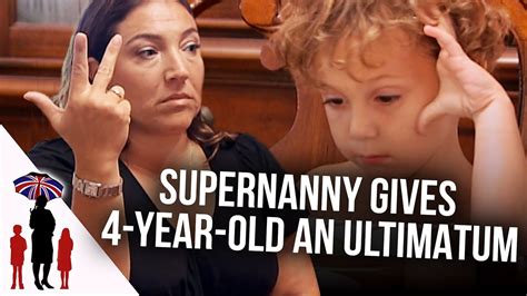 Supernanny Gives 4 Year Old An Ultimatum Supernanny Usa Youtube