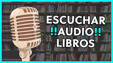 Las Mejores Apps Para Escuchar Audiolibros En Espa Ol Youtube