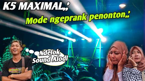 K5 MAXIMAL Sound Idolanya RISWANDA Ngeprank Penonoton Sampai Bikin