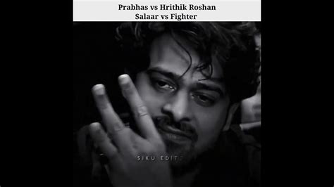 World Biggest Clash Salaar Va Fighter Hrithik Roshan Vs Prabhas