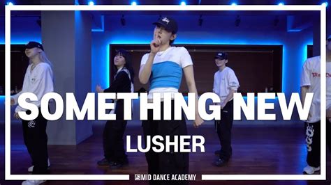 Lusher Choreography Zendaya Something New Ft Chris Brown Mid Dance