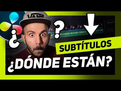 Domina El Arte De Los Subt Tulos En Davinci Resolve Gu A Paso A Paso