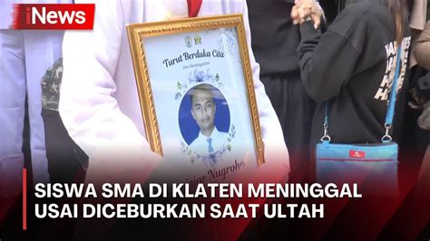 Siswa SMA Di Klaten Meninggal Usai Diceburkan Saat Ultah YouTube