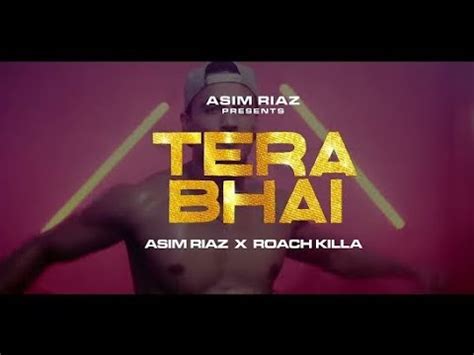 Tera Bhai Asim Riaz Roach Killa Official Music Video Rap Song