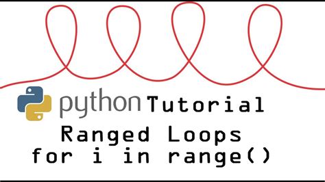 Python Tutorial Ranged Loops For I In Range Youtube