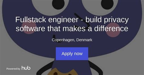 The Hub Fullstack Engineer Build Privacy Software That Makes A