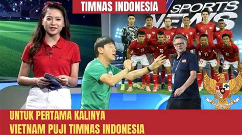 Vietnam Komentari Sepak Bola Indonesia Di Tangan Shin Tae Yong Youtube