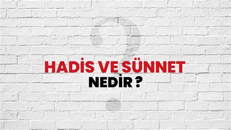 Hadis Ve S Nnet Nedir Ne Demek T B Tak Ansiklopedi Ile Hadis Ve