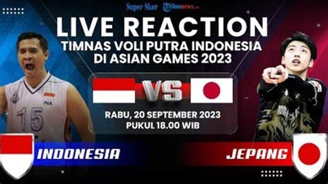 Link Streaming Live Reaction Timnas Voli Putra Indonesia Vs Jepang Di