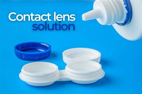 How To Purchase The Safest And Most Effective Contact Lens Solution