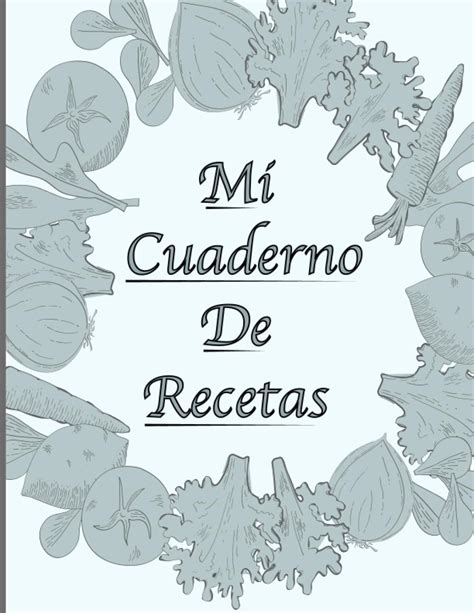 Mi Cuaderno De Recetas Libro De Recetas Para Completar Con Recetas