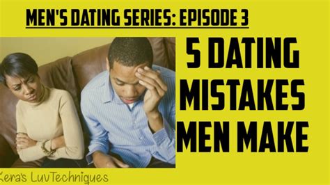 5 Serious Dating Mistakes Guys Make Dating Tips 2020 Youtube