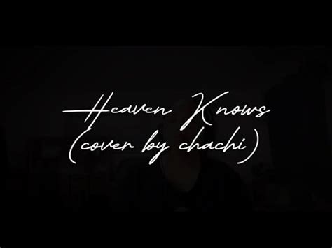 Heaven Knows (cover) - YouTube