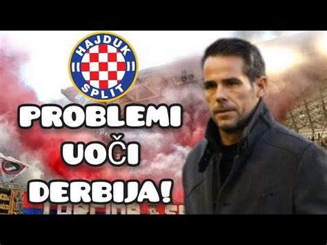 Hajduk U Velikim Problemima Uo I Derbija Youtube