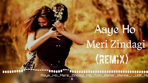 Aaye Ho Meri Zindagi Me Tum Remix Udit Narayan Aamir Khan