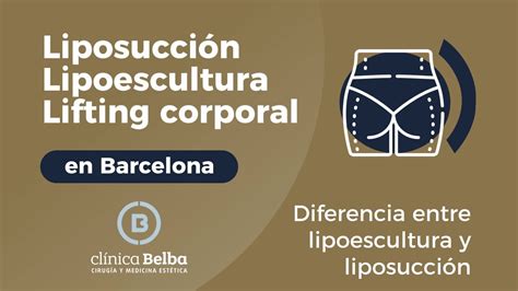 Diferencia entre lipoescultura y liposucción Clinica Belba YouTube