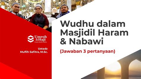 Vitamin Ilmu Haji Umroh Wudhu Dalam Masjidil Haram Nabawi