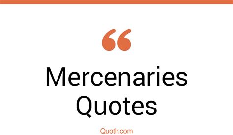 35+ Eye-Opening Mercenaries Quotes That Will Inspire Your Inner Self