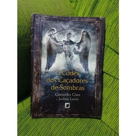 Livro O Codex dos Caçadores de Sombras Cassandra Clare Shopee Brasil