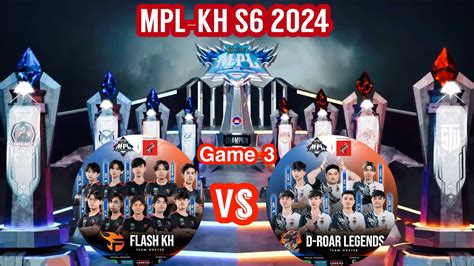 Flash Kh Vs D Roar Legends Mpl Kh S Regular Season W D Game