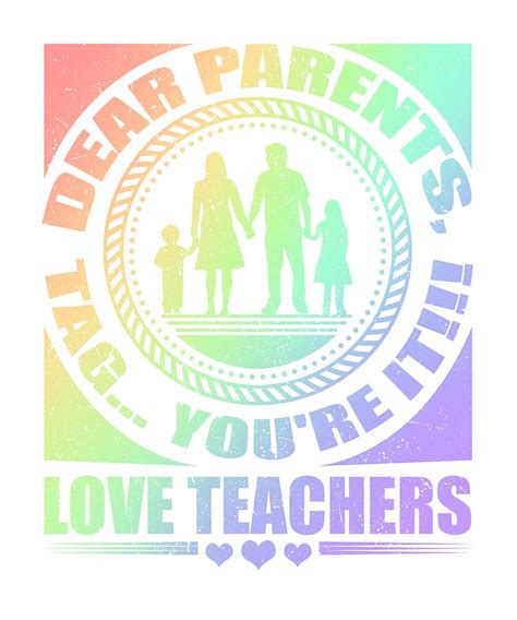 Last Day Of School Dear Parents Tag Youre It Love Teachers Drawing By