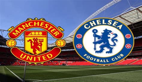 Confirmed line-up Manchester United vs Chelsea - The Real Chelsea Fans