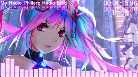 【nightcore】my Radio Phillerz Radio Edit Youtube