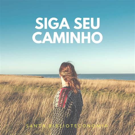 Siga Seu Caminho Santa Biblioteconomia