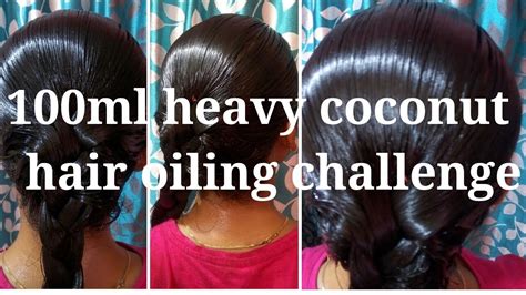 100ml Heavy Coconut Hair Oiling Challenge 2019 Heavy Hair Oiling Full Drenched Youtube