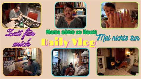 Daily Vlog Mama Allein Zu Hause Zeit F R Mich Sabbat Nachmittag