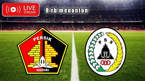 LIVE STREAMING PERSIK KEDIRI VS PSS SLEMAN BRI LIGA 1 2022 2023