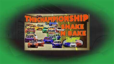 Talladega Nights Shake N Bake Series Championship Race YouTube