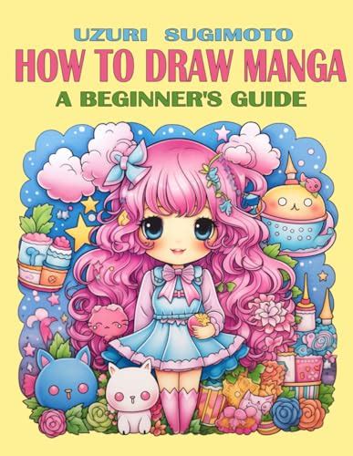 How To Draw Manga A Beginner S Guide By Uzuri Sugimoto Goodreads