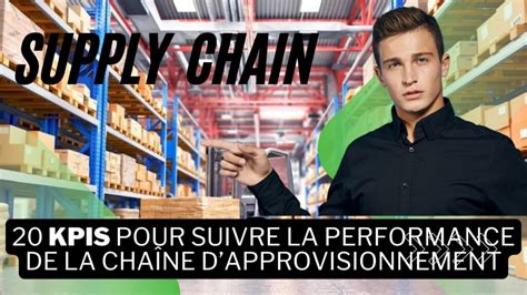 Kpi Logistique Les Indicateurs Supply Chain Cruciaux