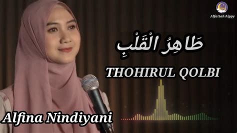 THOHIRUL QOLBI Alfina Nindiyani LIRIK YouTube