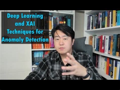 Book Review Deep Learning And XAI Techniques For Anomaly Detection