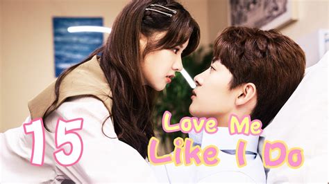 ENG SUBLove Me Like I Do EP15 Romance Between Bossy President And