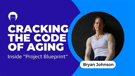 Cracking The Code Of Aging Inside Project Blueprint Bryan Johnson