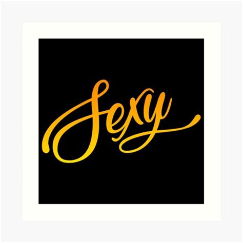 Sexy Text Art Prints Redbubble