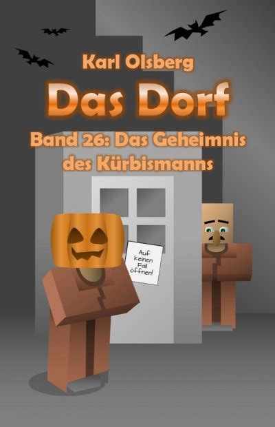 Das Dorf Band 26 Das Geheimnis des Kürbismanns von Karl Olsberg E