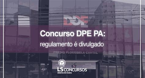 Concurso DPE PA regulamento é divulgado LS Ensino