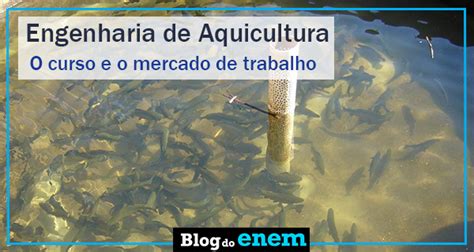 Engenharia de Aquicultura curso profissão e mercado